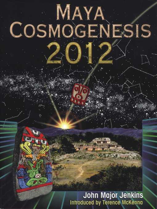 Title details for Maya Cosmogenesis 2012 by John Major Jenkins - Wait list